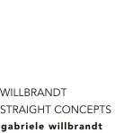 WILLBRANDT STRAIGHT CONCEPTS gabriele willbrandt